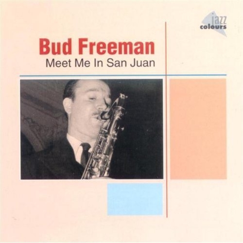 Meet Me In San Juan by Bud Freeman - imusic.am