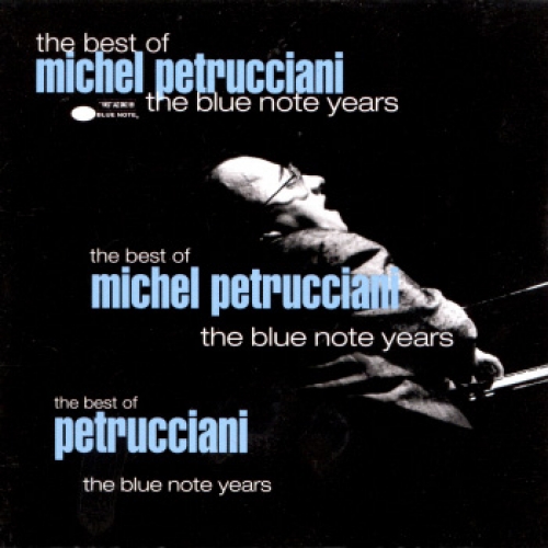 Best of the Blue Note Years by Michel Petrucciani - imusic.am