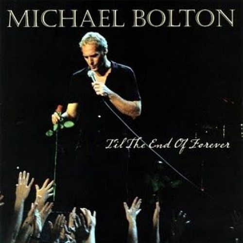 Til The End Of Forever by Michael Bolton - imusic.am