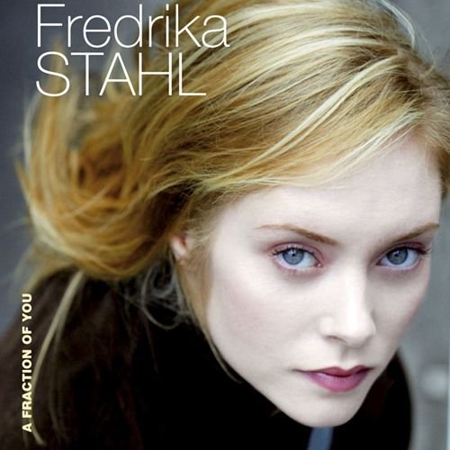 A Fraction Of You by Fredrika Stahl - imusic.am
