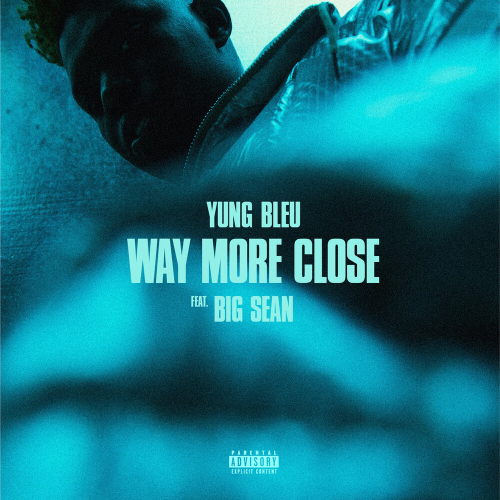 Way More Close (Stuck In A Box) by Yung Bleu - imusic.am