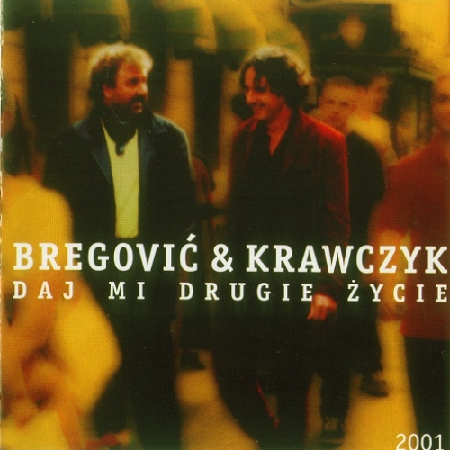 Daj Mi Drugie Zycie by Goran Bregovic - imusic.am