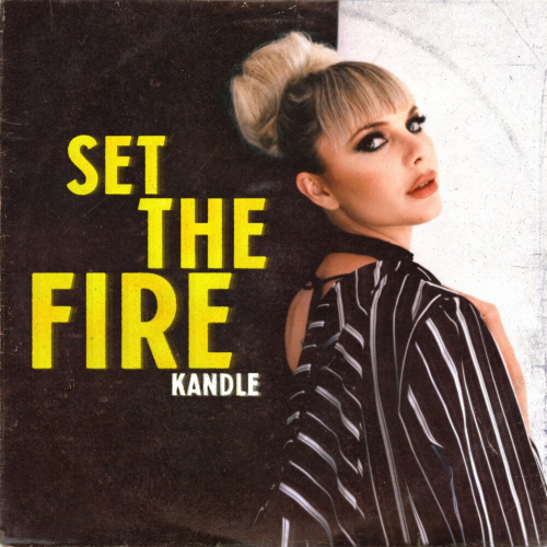 Set The Fire by Kandle - imusic.am