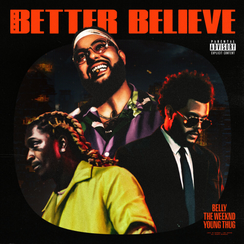 Better Believe by Belly, The Weeknd, Young Thug - imusic.am