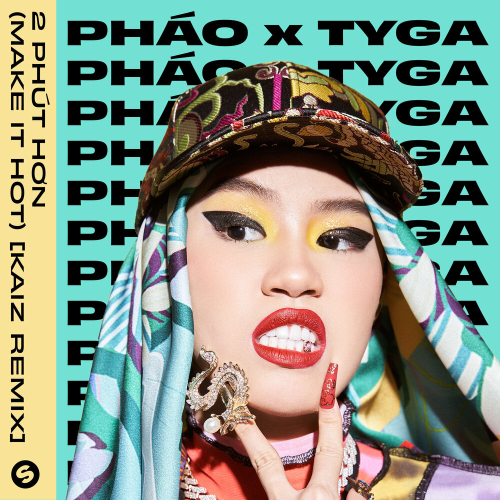 2 Phút Hơn (Make It Hot) by KAIZ, Tyga, Pháo - imusic.am