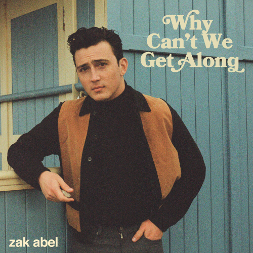 Why Can't We Get Along by Zak Abel - imusic.am