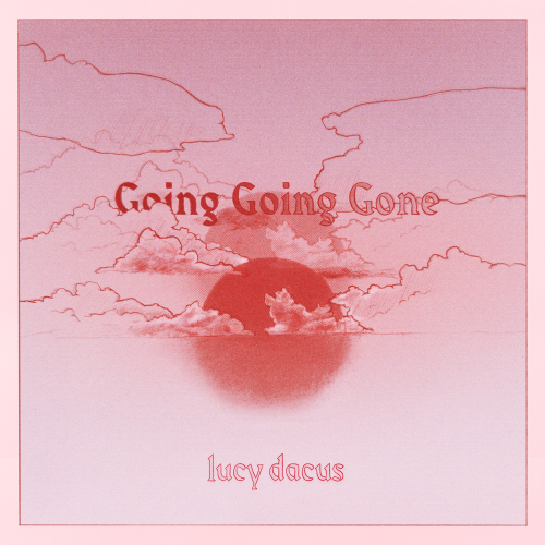 Going Going Gone by Lucy Dacus - imusic.am