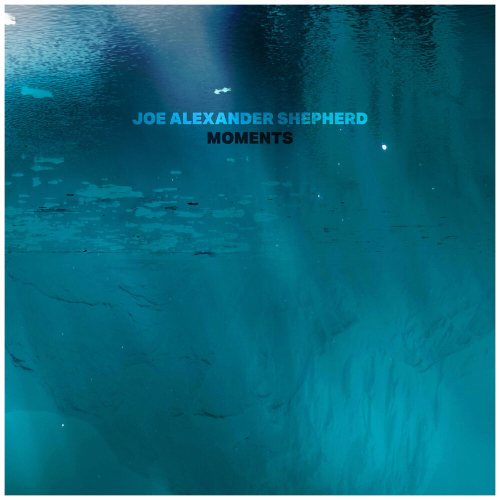 Moments by Joe Alexander Shepherd - imusic.am