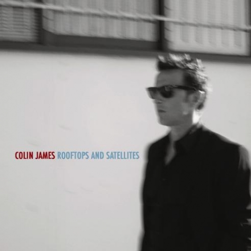 Rooftops And Satellites by Colin James - imusic.am