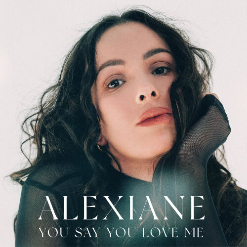 You Say You Love Me by Alexiane - imusic.am