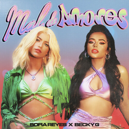 Mal De Amores by Becky G, Sofia Reyes - imusic.am