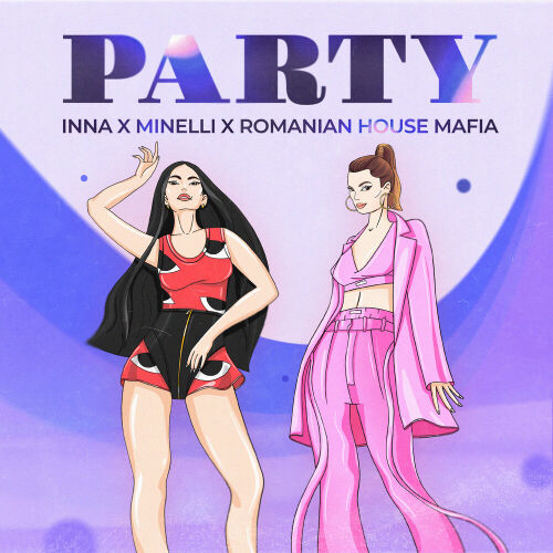 Party by Minelli, INNA, Romanian House Mafia - imusic.am