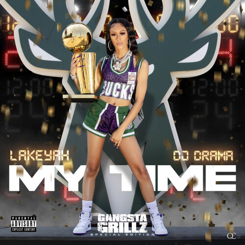 My Time by Lakeyah, Dj Drama - imusic.am