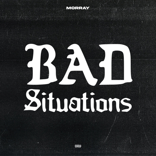 Bad Situations by Morray - imusic.am