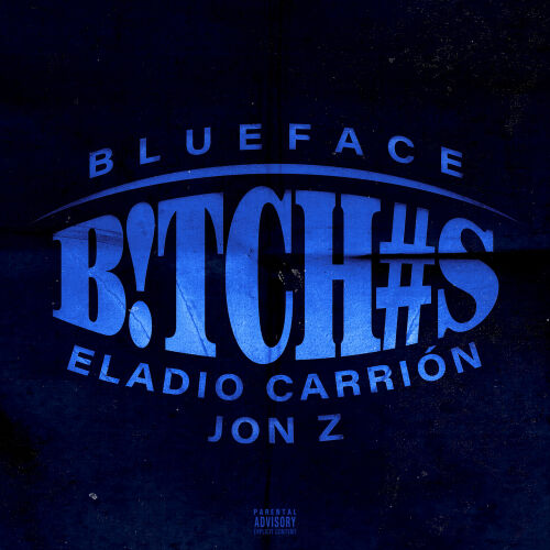 B!TCH#S by Blueface, Eladio Carrion, Jon Z - imusic.am