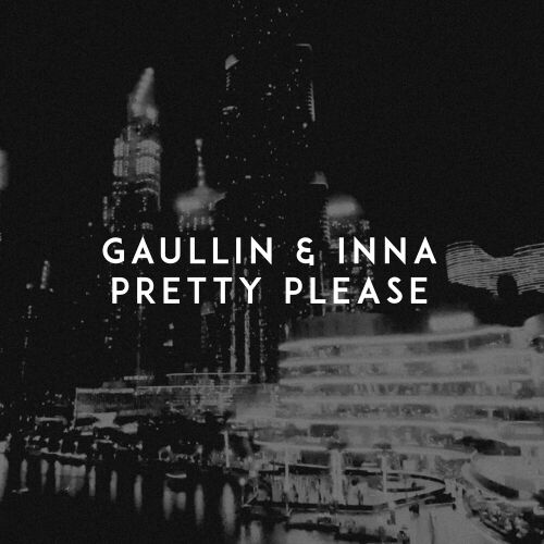 Pretty Please by Gaullin, INNA - imusic.am