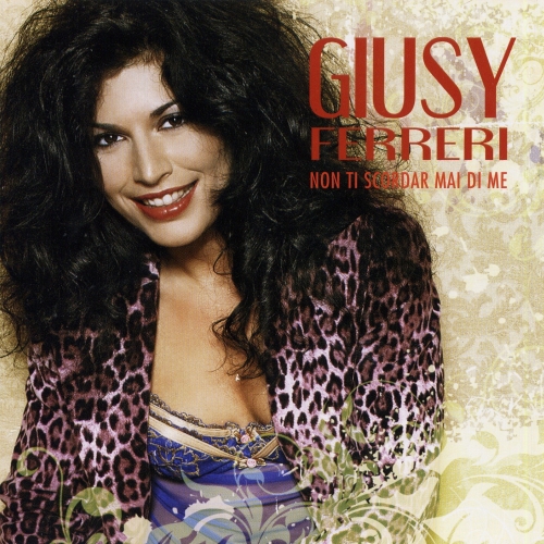 Non Ti Scordar Mai Di Me by Giusy Ferreri - imusic.am