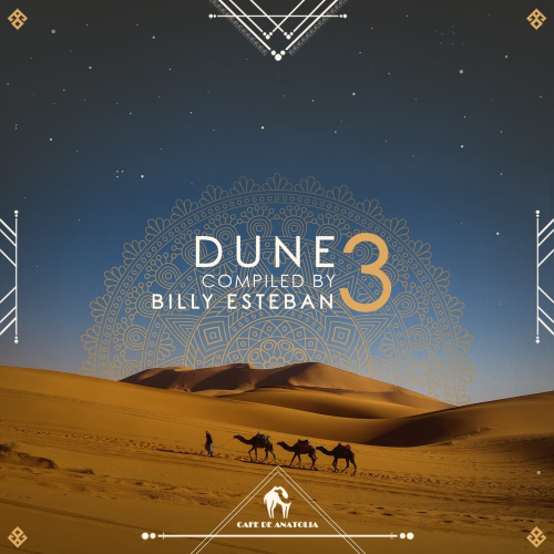 Dune 3 (Compiled By Billy Esteban) by Cafe De Anatolia, Billy Esteban - imusic.am
