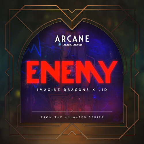 Enemy by Imagine Dragons, J.I.D, League of Legend - imusic.am