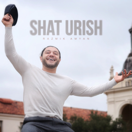 Shat Urish by Razmik Amyan - imusic.am