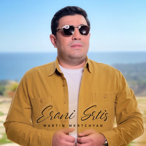 Erani Srtis by Martin Mkrtchyan - imusic.am