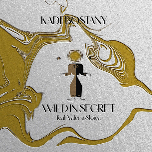 Wild In Secret by Kadebostany, Valeria Stoica - imusic.am