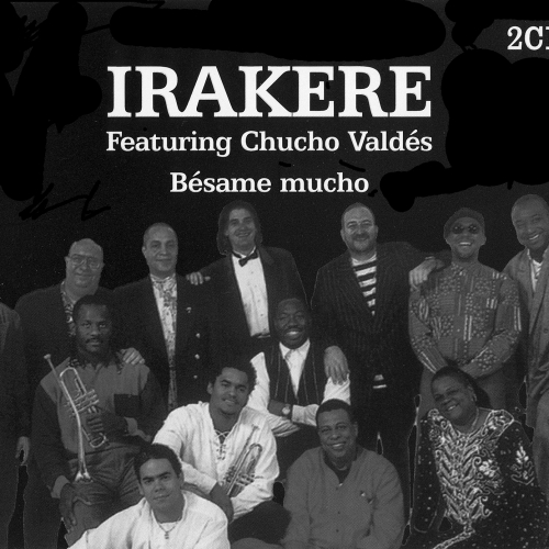 Besame Mucho by Chucho Valdes, Irakere - imusic.am