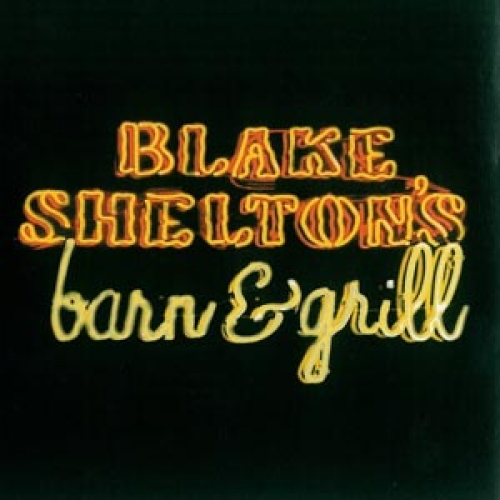 Blake Shelton's Barn & Grill by Blake Shelton - imusic.am
