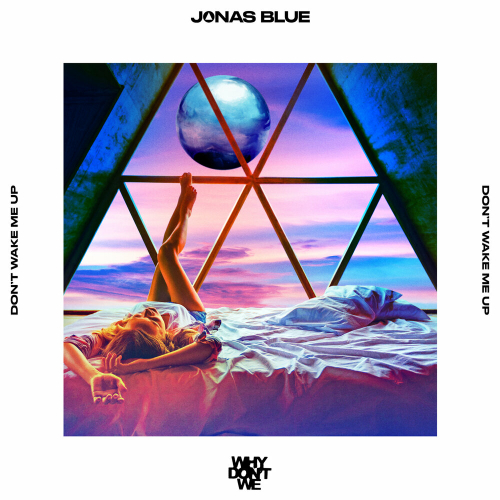 Don’t Wake Me Up by Jonas Blue, Why Don't We - imusic.am