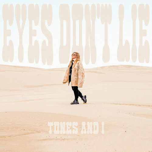 Eyes Don’t Lie by Tones And I - imusic.am