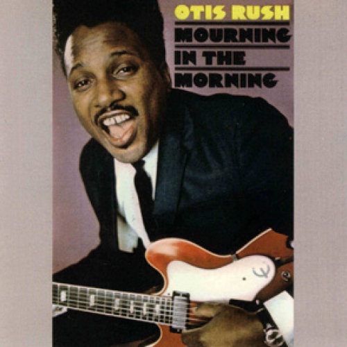 Mourning In The Morning by Otis Rush - imusic.am