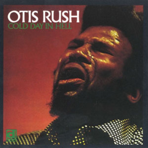 Cold Day In Hell by Otis Rush - imusic.am