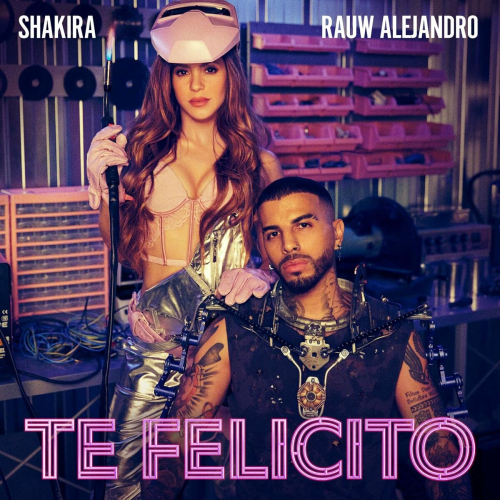 Te Felicito by Shakira, Rauw Alejandro - imusic.am