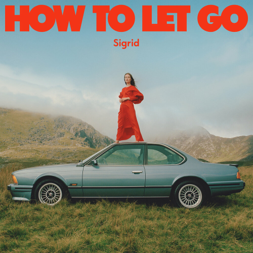 How To Let Go by Sigrid - imusic.am