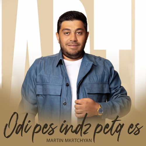 Odi pes indz petq es by Martin Mkrtchyan - imusic.am