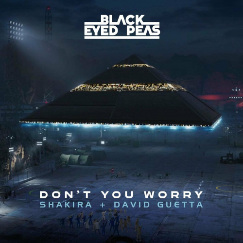DON'T YOU WORRY by Black Eyed Peas, Shakira, David Guetta - imusic.am