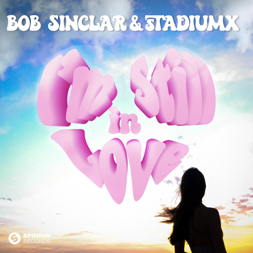 I'm Still In Love by Bob Sinclar, Stadiumx - imusic.am