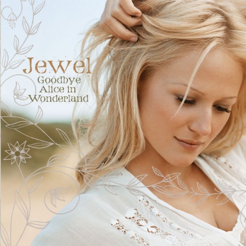 Goodbye Alice In Wonderland by Jewel - imusic.am