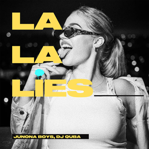 La La Lies by Junona Boys, Dj Quba - imusic.am