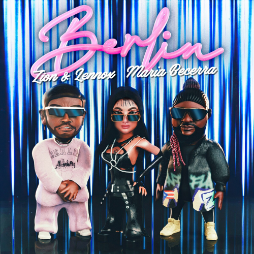 Berlin by Zion, Lennox, Maria Becerra - imusic.am