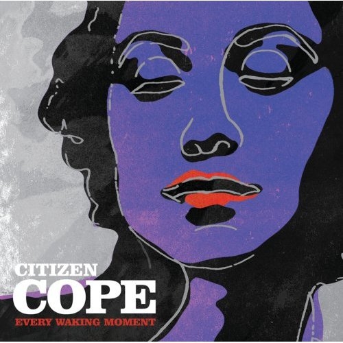 Every Waking Moment by Citizen Cope - imusic.am