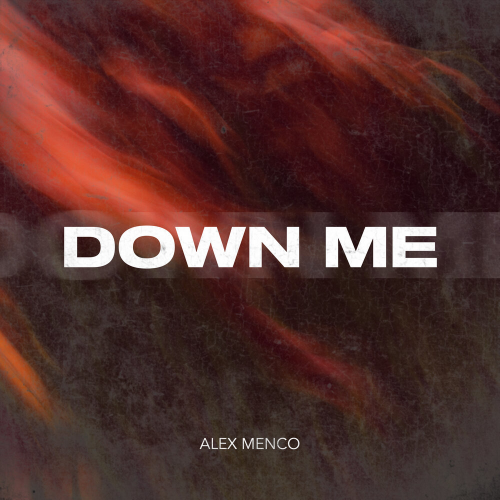 Down Me by Alex Menco - imusic.am