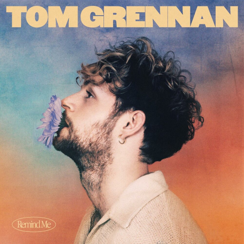 Remind Me by Tom Grennan - imusic.am