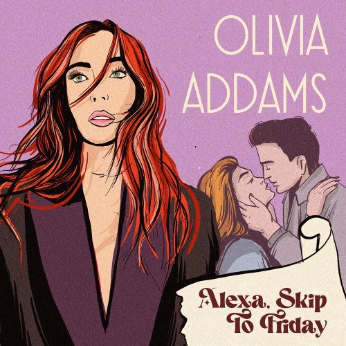 Alexa, Skip to Friday by Olivia Addams - imusic.am