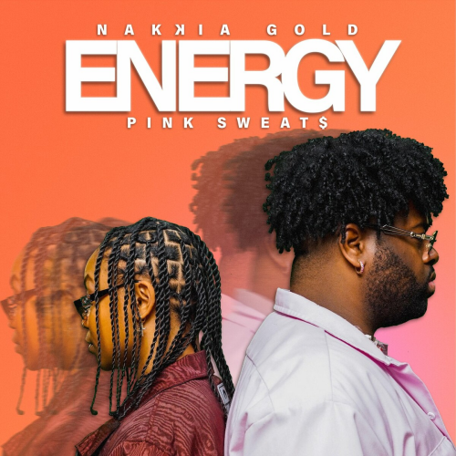 Energy  by Nakkia Gold, Pink Sweat$ - imusic.am