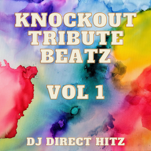 Knockout Tribute Beatz Vol 1 by DJ Direct Hitz - imusic.am