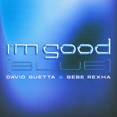 I'm Good (Blue) by David Guetta, Bebe Rexha - imusic.am