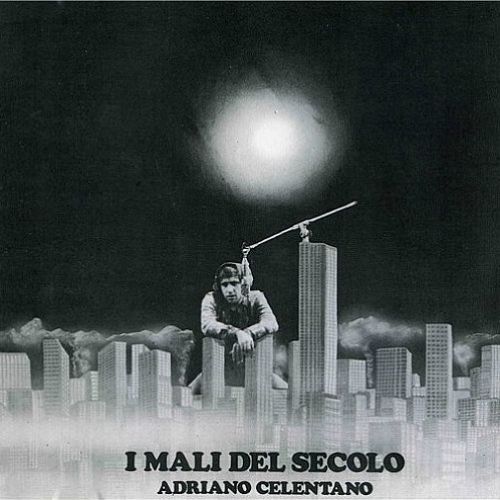 I Mali Del Secolo by Adriano Celentano - imusic.am
