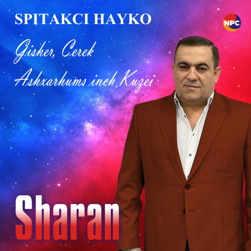 Sharan (Gisher, Cerek, Ashxarhums Inch Kuzei) by Hayko (Spitakci) Ghevondyan - imusic.am