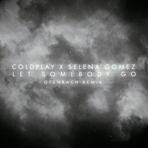 Let Somebody Go by Ofenbach, Coldplay, Selena Gomez - imusic.am